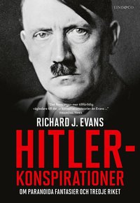 Bokrecension: Hitlerkonspirationer – Om paranoida fantasier och Tredje riket av Richard J Evans